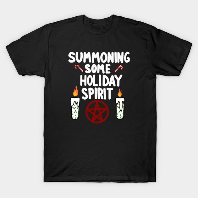 Summoning Holiday Spirit T-Shirt by Reiss's Pieces